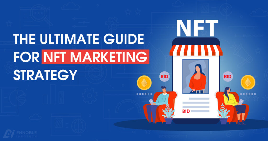 The Ultimate Guide for NFT Marketing Strategy