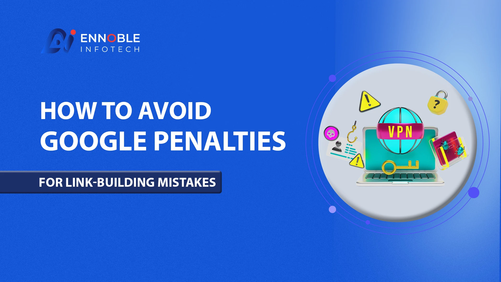 How to Avoid Google Penalties for Link-Building Mistakes