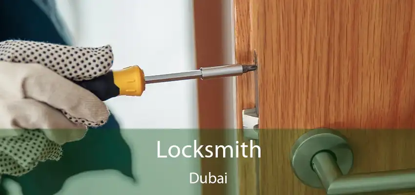 Locksmith & Repair Services Dubai