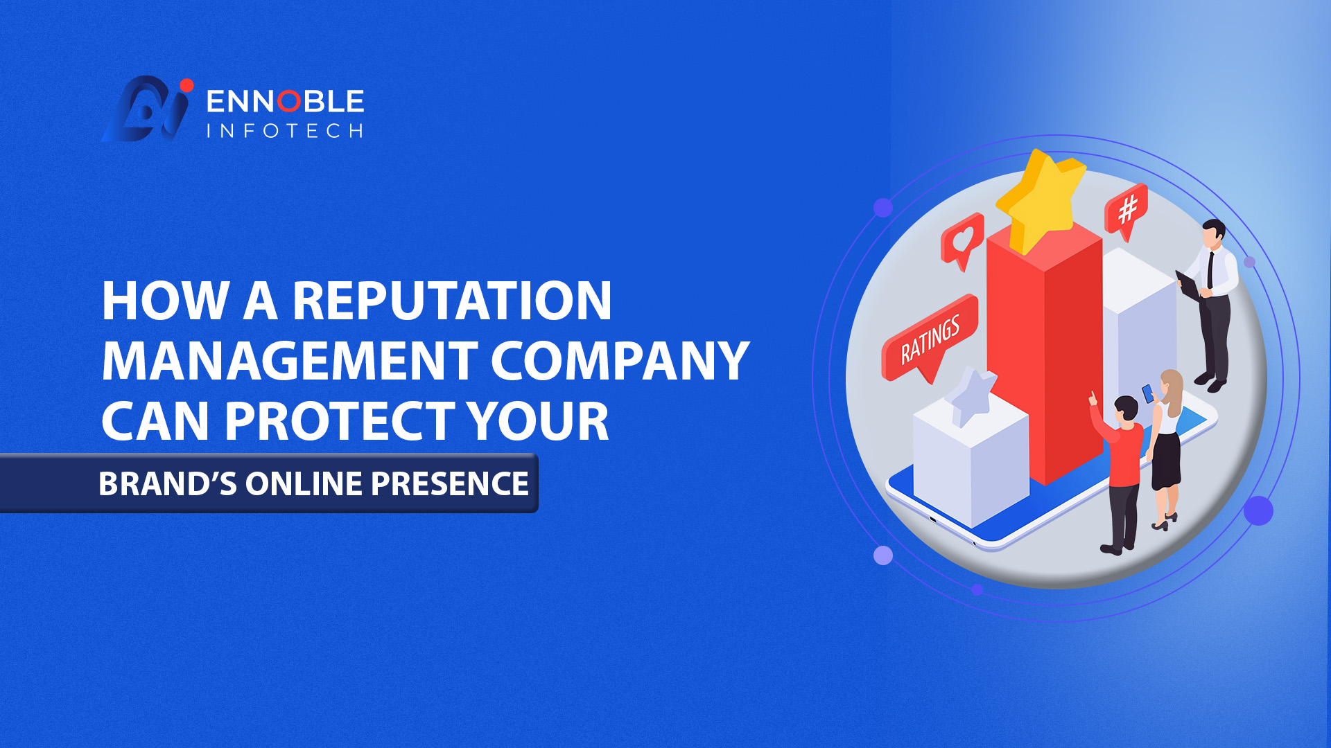 How a Reputation Management Company Can Protect Your Brand’s Online Presence
